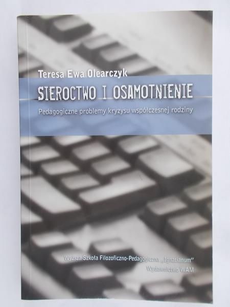 Olearczyk Teresa - Sieroctwo i osamotnienie