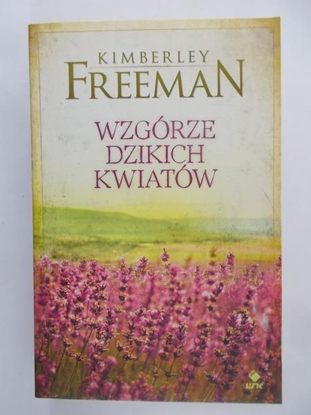 Freeman Kimberley - Wzgórze dzikich kwiatów