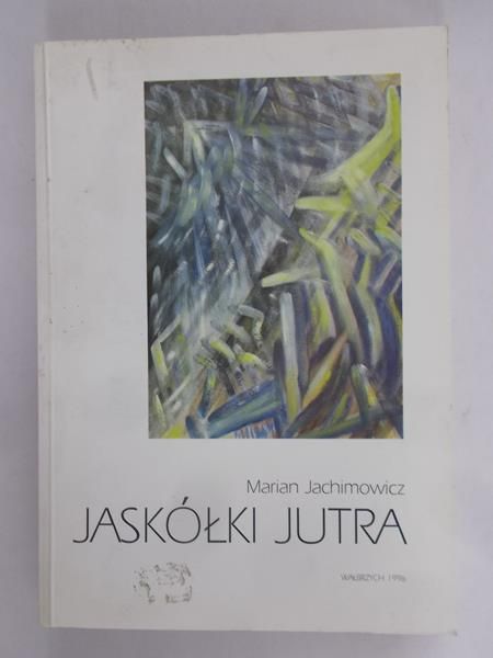 Jachimowicz Marian - Jaskółki jutra