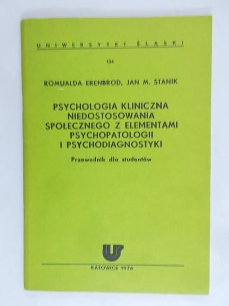 Erenbrod Romualda - Psychologia kliniczna niedostosowania społecznego z elementami psychopatologii i psychodiagnostyki