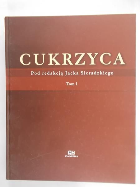 Sieradzki Jacek (red) - Cukrzyca tom 1