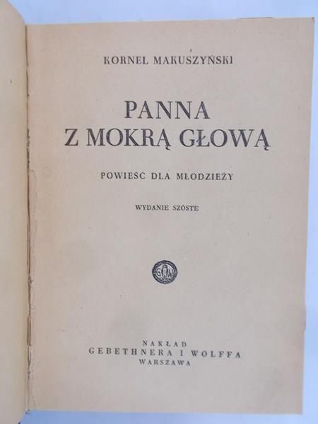 Makuszyński Kornel - Panna z mokrą głową, 1947 r.