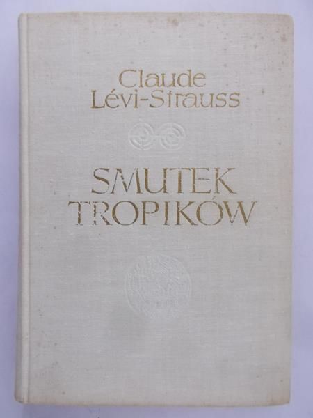 Levi-Strauss Claude - Smutek tropików
