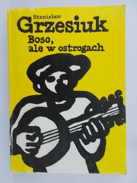 Grzesiuk Stanisław - Boso, ale w ostrogach