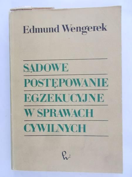 Wengerek Edmund - Sądowe Postępowanie Egzekucyjne w sprawach cywilnych
