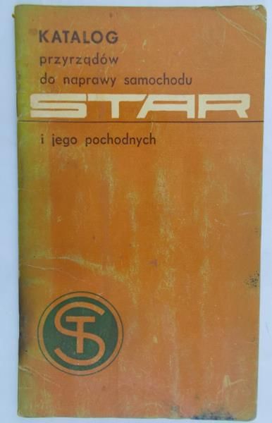 Haman Bogusław (opr.) - Katalog przyrządów do naprawy samochodów Star i jego pochodnych