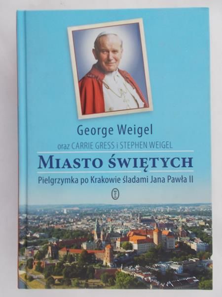 Weigel George - Miasto świętych