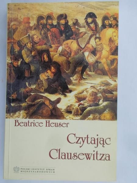 Heuser Beatrice - Czytając Clausewitza