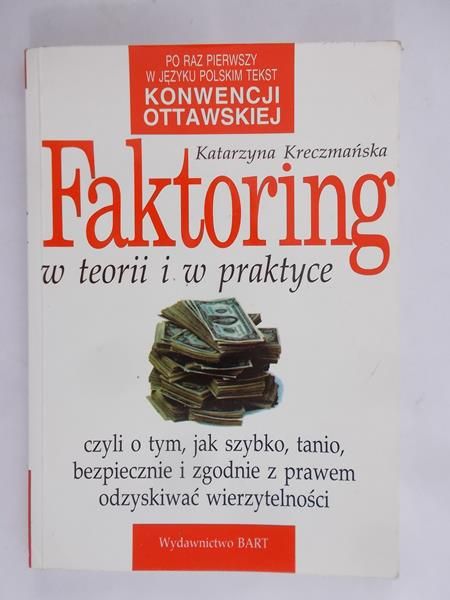 Kreczmańska Katarzyna - Faktoring w teorii i praktyce