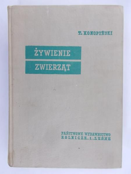 Konopiński Tadeusz - Żywienie zwierząt