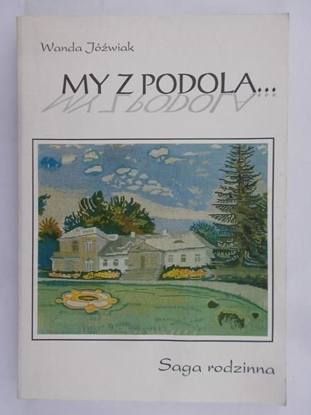 Jóźwiak Wanda - My z Podola