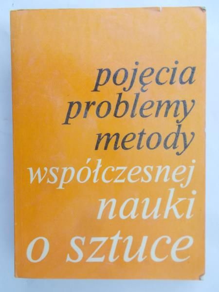 Białostocki Jan - Pojęcia, problemy, metody współczesnej nauki o sztuce