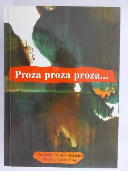 Kajtoch Wojciech (red.) - Proza, proza, proza…