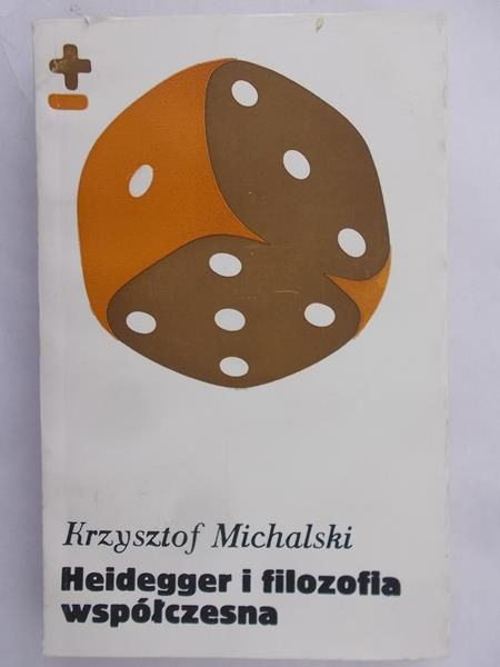 Michalski Krzysztof - Heidegger i filozofia współczesna