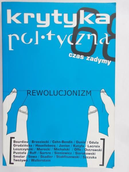 Iszkowski Krzysztof (red.) - Krytyka polityczna: Rewolucjonizm