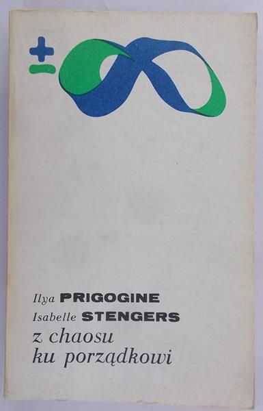 Prigogine Ilya, Stengers Isabelle - Z chaosu ku porządkowi