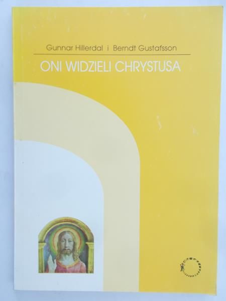 Hillerdal Gunnar - Oni widzieli Chrystusa