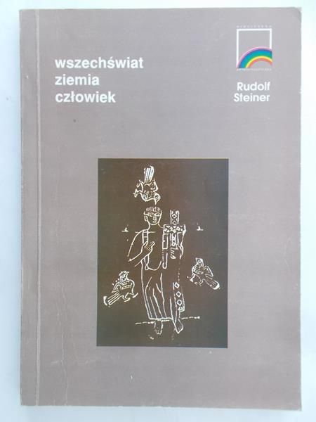 Steiner Rudolf - Wszechświat ziemia człowiek