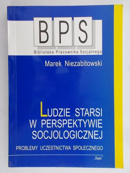 Niezabitowski Marek  - Ludzie starsi w perspektywie socjalnej