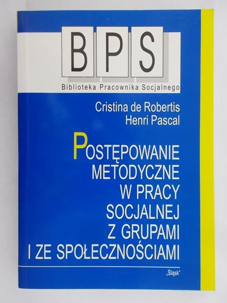 Pascal Henri - Postępowanie metodyczne w pracy socjalnej z grupami i ze społecznościami