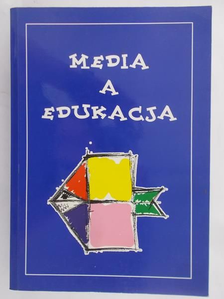 Strykowski Wacław (red.) - Media a edukacja
