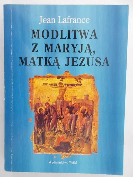 Lafrance Jean - Modlitwa z Maryją, Matką Jezusa