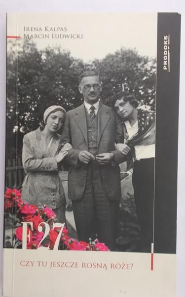 Kalpas Irena - F 27. Czy tu jeszcze rosną róże?