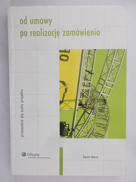 Ward Garth - Od umowy po realizację zamówienia