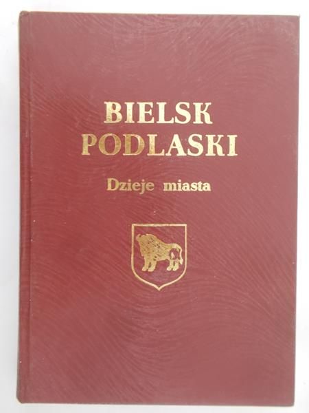 Kosieradzki Henryk -Bielsk Podlaski – Dzieje miasta