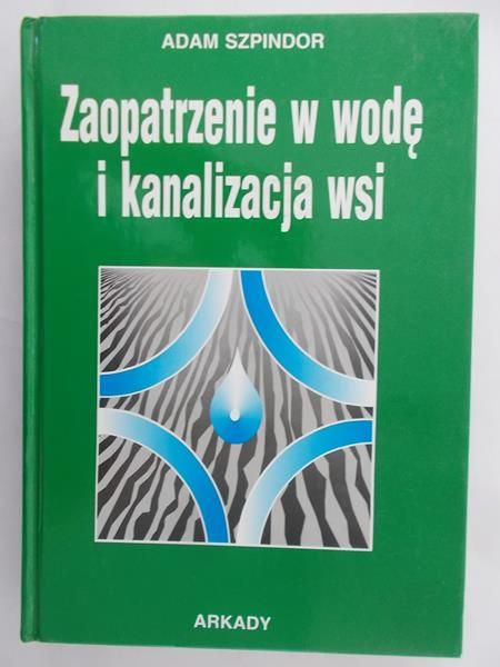 Szpindor Adam - Zaopatrzenie w wodę i kanalizacja wsi