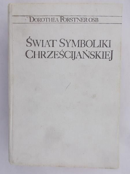 Forstner Dorothea - Świat Symboliki Chrześcijańskiej