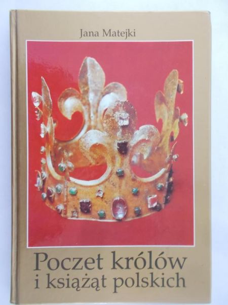 Wasilkowska Anna - Jana Matejki poczet królów i książąt polskich