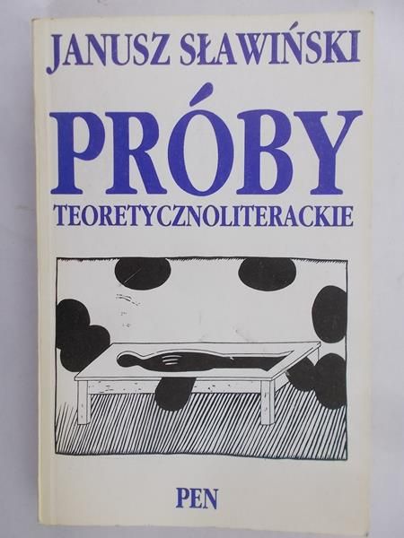 Sławiński Janusz - Próby teoretycznoliterackie