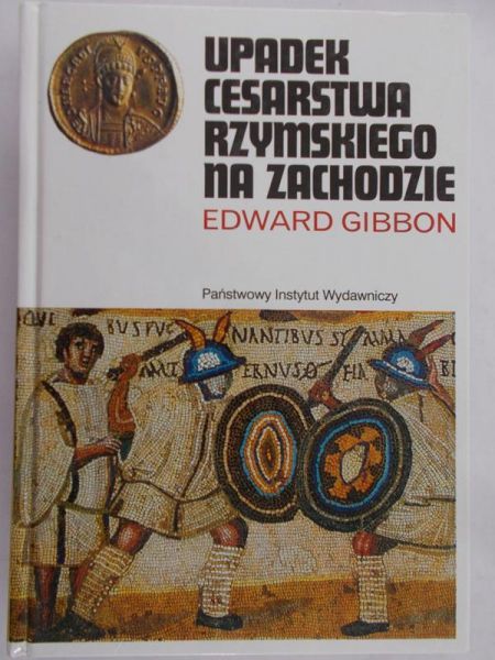 Gibbon Edward - Upadek Cesarstwa Rzymskiego na Zachodzie