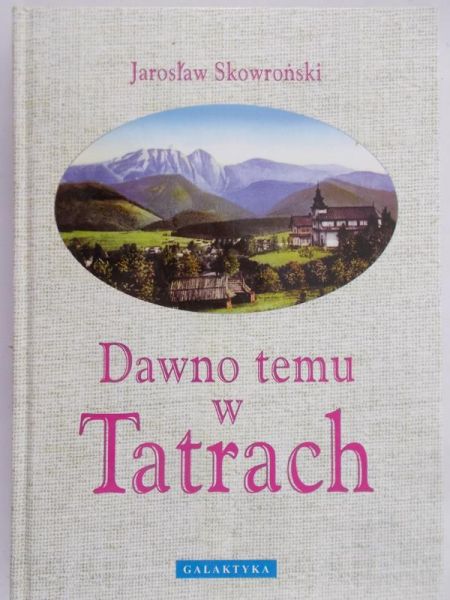 Skowroński Jarosław - Dawno temu w Tatrach