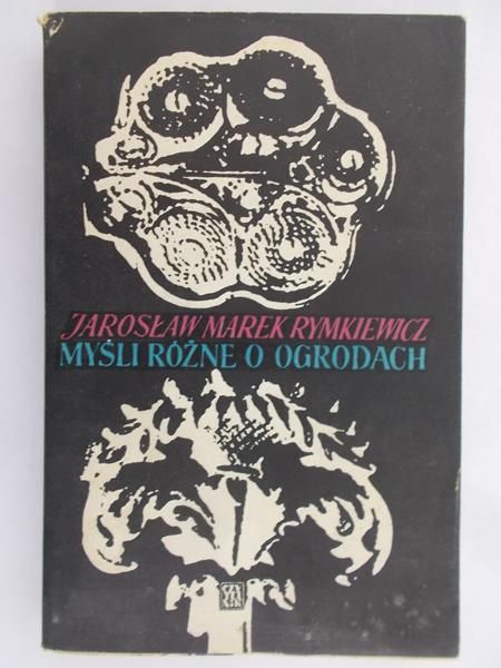 Rymkiewicz Jarosław Marek - Myśli różne o ogrodach