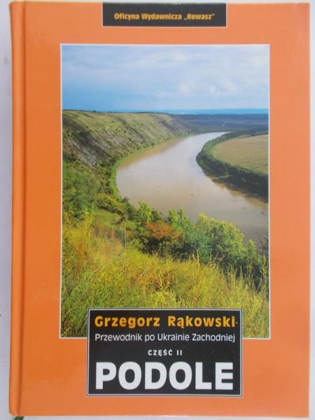 Rąkowski Grzegorz - Przewodnik po Ukrainie Zachodniej część II. Podole
