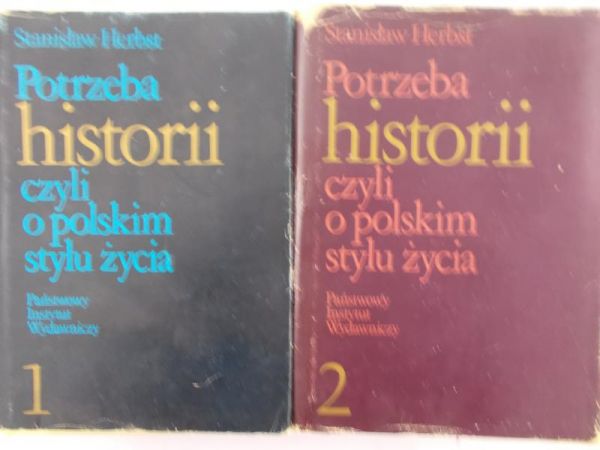 Herbst Stanisław - Potrzeba historii czyli o polskim stylu życia, Tom I-II