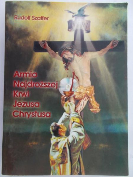 Szaffer Rudolf - Armia Najdroższej Krwi Jezusa Chrystusa