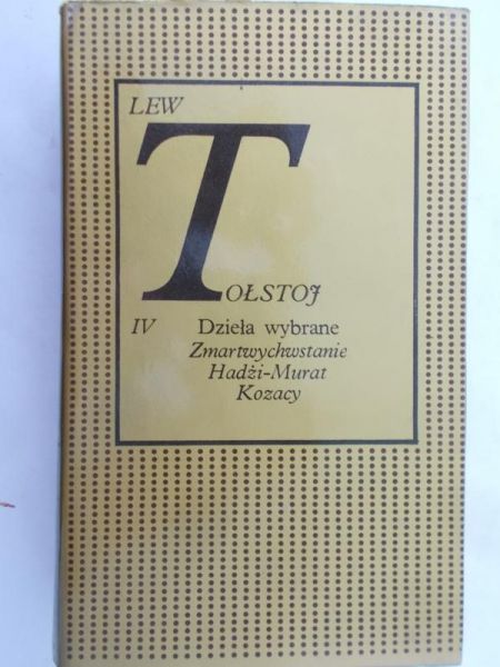 Tołstoj Lew - Dzieła wybrane. Zmartwychwstanie Hadżi-Murata Kozacy