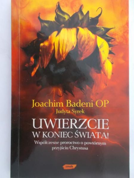 Badeni Joachim - Uwierzcie w koniec świata