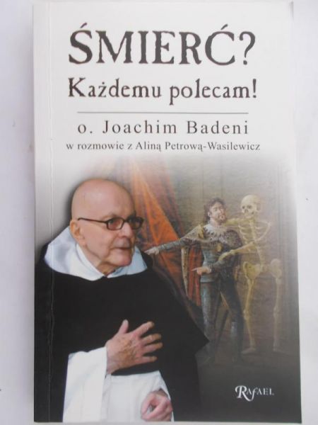 Badeni Joachim - Śmierć? Każdemu polecam!
