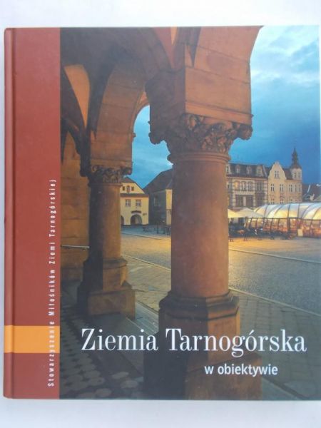 Ziema Tarnogórska w obiektywie