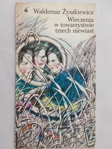 Żyszkiewicz Waldemar - Wieczerza w towarzystwie trzech niewiast