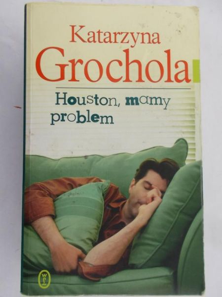 Grochola Katarzyna - Houston, mamy problem