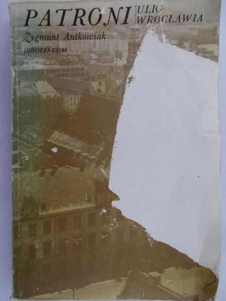 Antkowiak Zygmunt - Patroni ulic Wrocławia