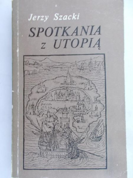 Szacki Jerzy - Spotkania z utopią