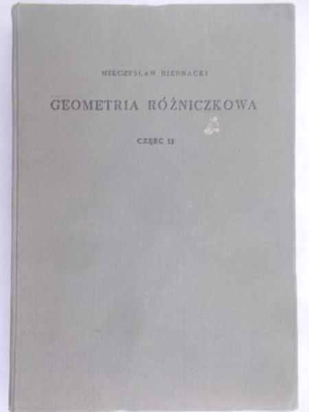 Biernacki Mieczysław - Geometria różniczkowa, część II