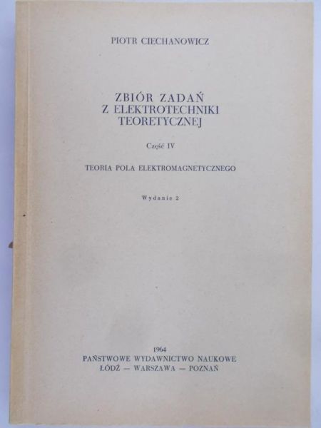 Ciechanowicz Piotr - Zbiór zadań z elektrotechniki teoretycznej