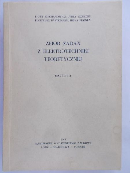 Ciechanowicz Piotr - Zbiór zadań z elektrotechniki teoretycznej